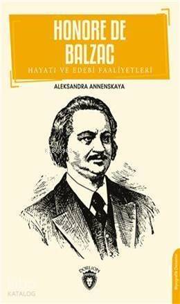 Honore De Balzac; Hayatı Ve Edebi Faaliyetleri - 1