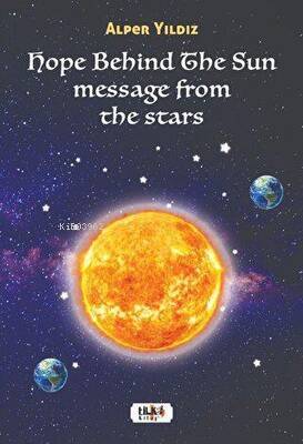 Hope Behind The Sun Message From The Stars - 1