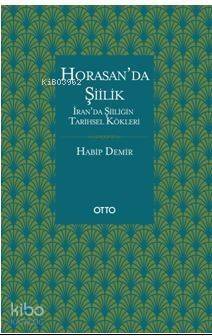 Horasan'da Şiilik; İran'da Şiiliğin Tarihsel Kökleri - 1