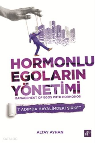 Hormonlu Egoların Yönetimi - 1