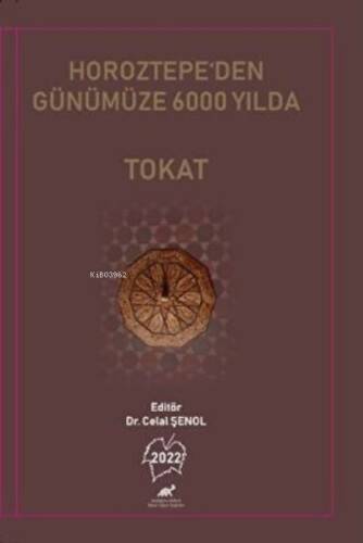 Horoztepe’den Günümüze 6000 Yılda Tokat - 1