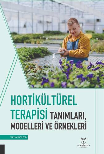 Hortikültürel Terapisi Tanımları, Modelleri ve Örnekleri - 1