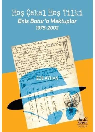 Hoş Çakal Hoş Tilki Enis Batur'a Mektuplar 1975 2002 - 1