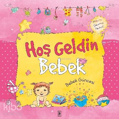 Hoş Geldin Bebek - Kız (Bebek Güncesi) - 1