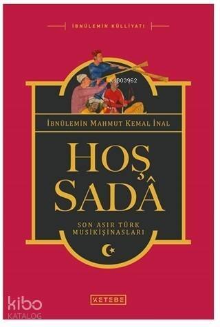 Hoş Sada; Son Asır Türk Musikişinasları - 1