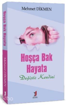 Hoşça Bak Hayata Değiştir Kendini - 1