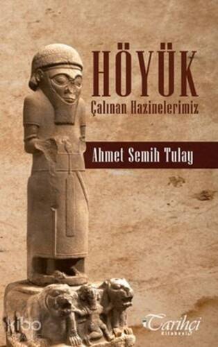 Höyük; Çalınan Hazinelerimiz - 1