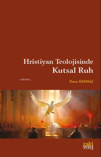 Hristiyan Teolojisinde Kutsal Ruh - 1