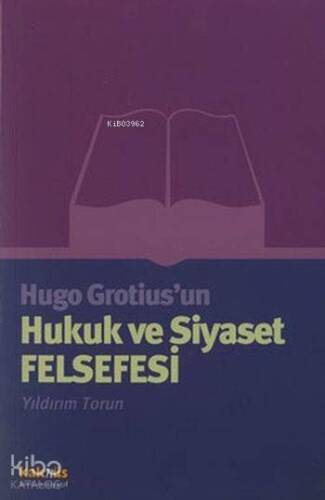 Hugo Grotius'un Hukuk ve Siyaset Felsefesi - 1