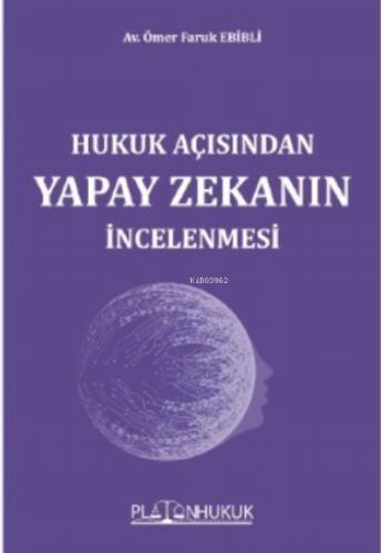 Hukuk Açısından Yapay Zekanın İncelenmesi - 1