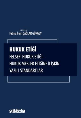 Hukuk Etiği-Felsefi Hukuk Etiği-Hukuk Meslek Etiğine İlişkin Yazılı Standartlar - 1