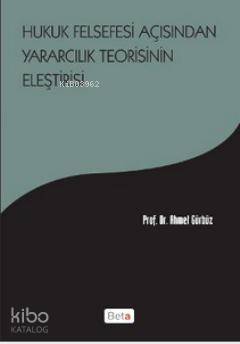 Hukuk Felsefesi Açısından Yararcılık Teorisinin Eleştirisi - 1