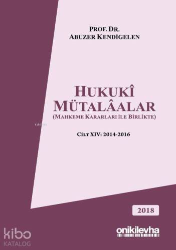 Hukukî Mütalâalar Cilt XIV: 2014-2016 - 1