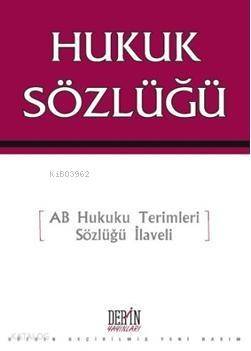 Hukuk Sözlüğü; AB Hukuku Terimleri Sözlüğü İlaveli - 1