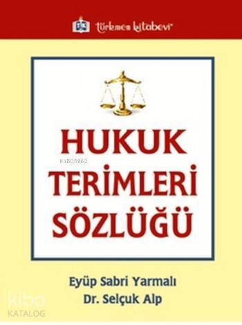 Hukuk Terimleri Sözlüğü - 1