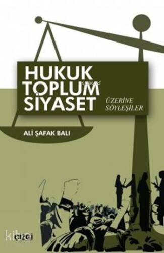 Hukuk Toplum Siyaset Üzerine Söyleşiler - 1