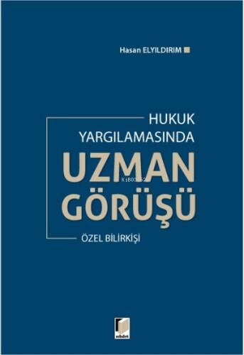 Hukuk Yargılamasında Uzman Görüşü;Özel Bilirkişi - 1