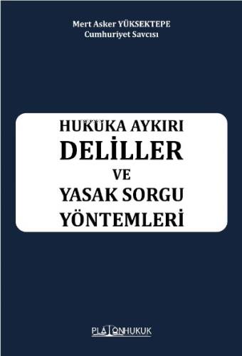 Hukuka Aykırı Deliller Ve Yasak Sorgu Yöntemleri - 1