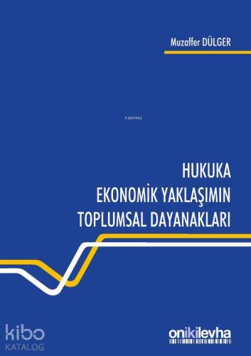 Hukuka Ekonomik Yaklaşımın Toplumsal Dayanakları - 1