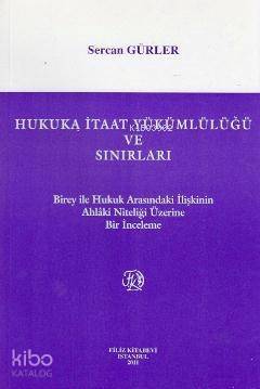 Hukuka İtaat Yükümlülüğü ve Sınırları - 1