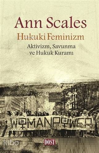 Hukuki Feminizm; Aktivizm Savunma ve Hukuk Kuramı - 1