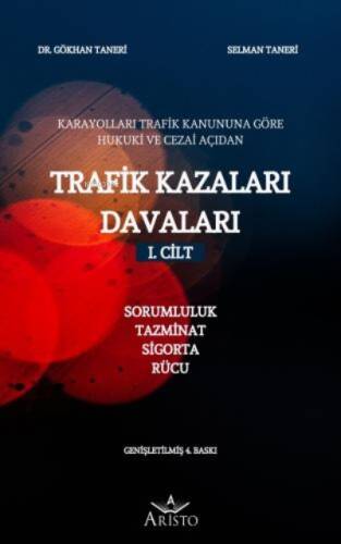 Hukuki ve Cezai Açıdan Trafik Kazaları Sorumluluk-Tazminat-Sigorta-Rücu Davaları - 1