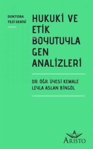 Hukuki ve Etik Boyutuyla Gen Analizleri - 1