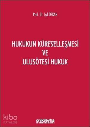 Hukukun Küreselleşmesi ve Ulusötesi Hukuk - 1