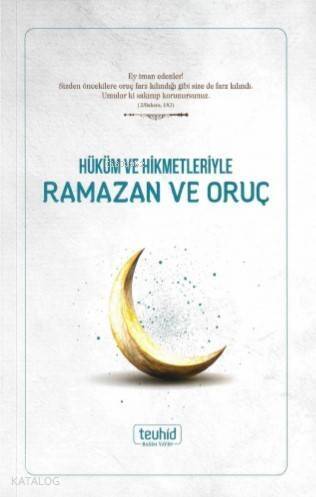 Hüküm ve Hikmetleriyle Ramazan ve Oruç - 1