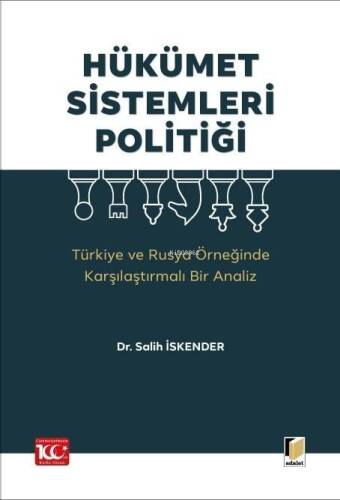 Hükümet Sistemleri Politiği (Türkiye ve Rusya Örneğinde Karşılaştırmalı Bir Analiz) - 1