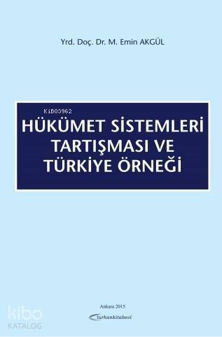 Hükümet Sistemleri Tartışması ve Türkiye Örneği - 1