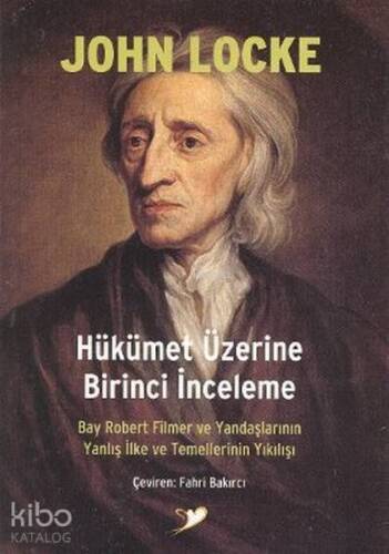 Hükümet Üzerine Birinci İnceleme; Bay Robert Filmer ve Yandaşlarının Yanlış İlke ve Temellerinin Yıkılışı - 1