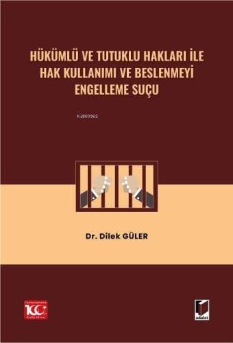 Hükümlü ve Tutuklu Hakları ile Hak Kullanımı ve Beslenmeyi Engelleme Suçu - 1