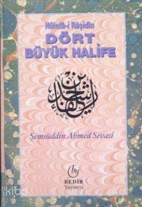 Hülefa-i Raşidin Dört Büyük Halife - 1