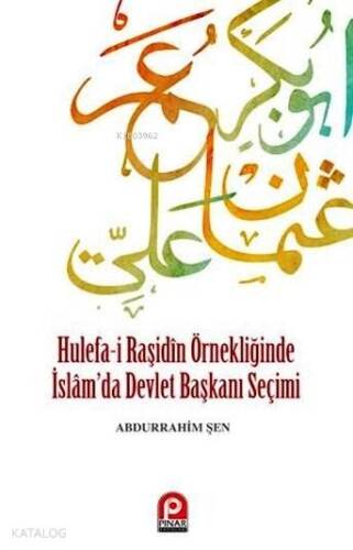 Hulefa-i Raşidin Örnekliğinde İslam'da Devlet Başkanı Seçimi - 1