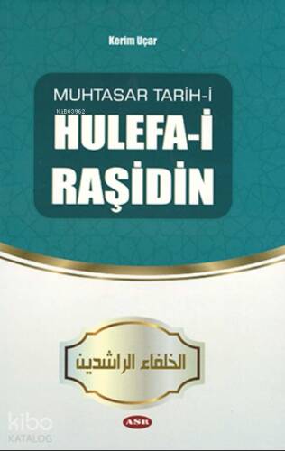 Hulefa-i Raşidin;Muhtasar Tarih-i - 1