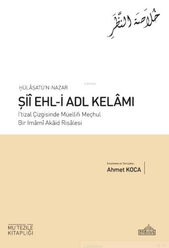 Hülâsatü’n Nazar Şiî Ehl-İ Adl Kelâmı;İ'tizal Çizgisinde Müellifi Meçhul Bir İmamı Akaid Risalesi - 1