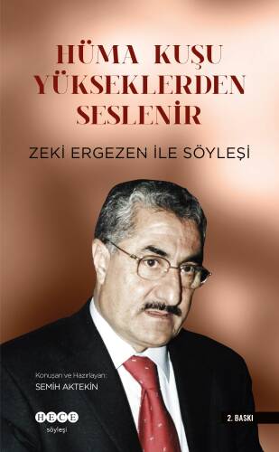 Hüma Kuşu Yükseklerden Seslenir;Zeki Ergezen İle Söyleşi - 1