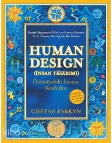 Human Design (İnsan Tasarımı); Özünüzdeki İnsanı Keşfedin - 1