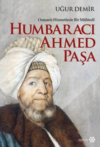 Humbaracı Ahmed Paşa; Osmanlı Hizmetinde Bir Mühtedi - 1