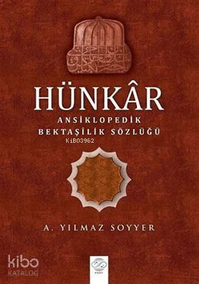 Hünkar Ansiklopedik Bektaşilik Sözlüğü - 1