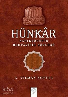 Hünkar (Ciltli) Ansiklopedik Bektaşilik Sözlüğü - 1