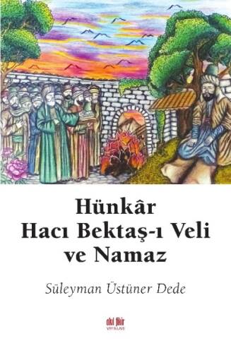 Hünkar Hacı Bektaş-i Veli Ve Namaz - 1