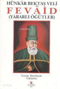 Hünkar Hacı Bektaş Veli - Fevaid; Yararlı Öyküler - 1