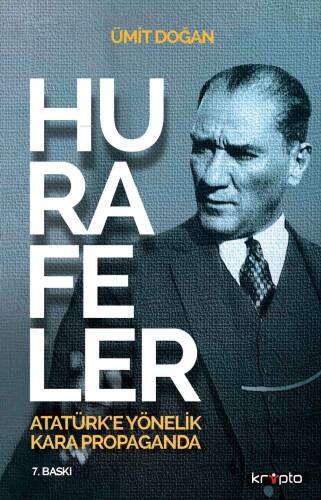 Hurafeler;Atatürk’e Yönelik Kara Propaganda - 1