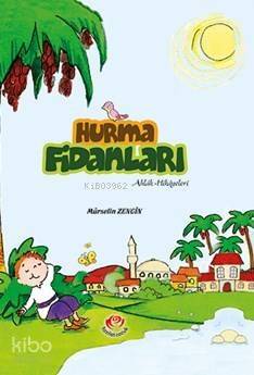 Hurma Fidanları;Ahlak Hikayeleri - 1