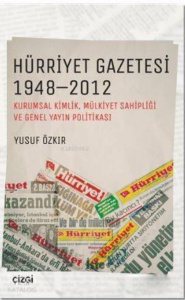 Hürriyet Gazetesi 1948 - 2012; Kurumsal Kimlik, Mülkiyet Sahipliği ve Genel Yayın Politikası - 1