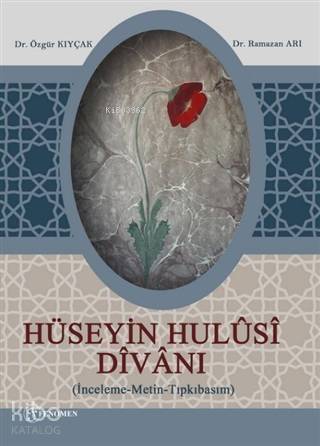 Hüseyin Hulûsî Dîvânı; (İnceleme-Metin-Tıpkıbasım) - 1