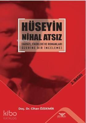 Hüseyin Nihal Atsız; ( Hayatı Fikirleri ve Romanları Üzerine Bir İnceleme - 1