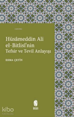 Hüsâmeddin Ali el-Bitlisî'nin Tefsir ve Tevil Anlayışı - 1